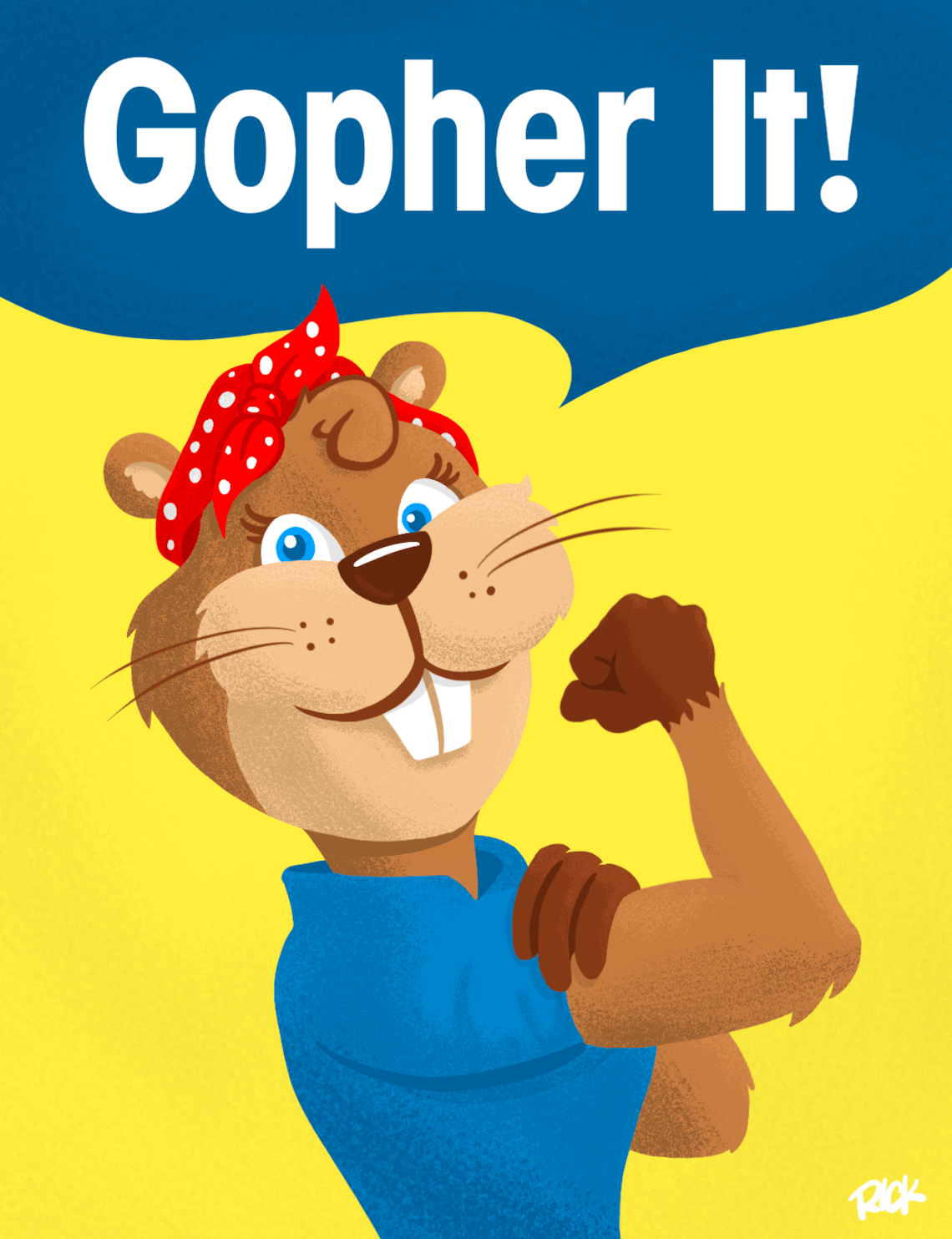 parody motivational poster of Rosie the Riveter depicting a cartoon gopher flexing muscle saying "Gopher It!", fun girl power pun illustration by artist Rick Martin